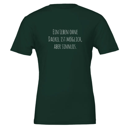 Dackel Unisex T-Shirt "Sinnlos" - Motiv weiß - Forest