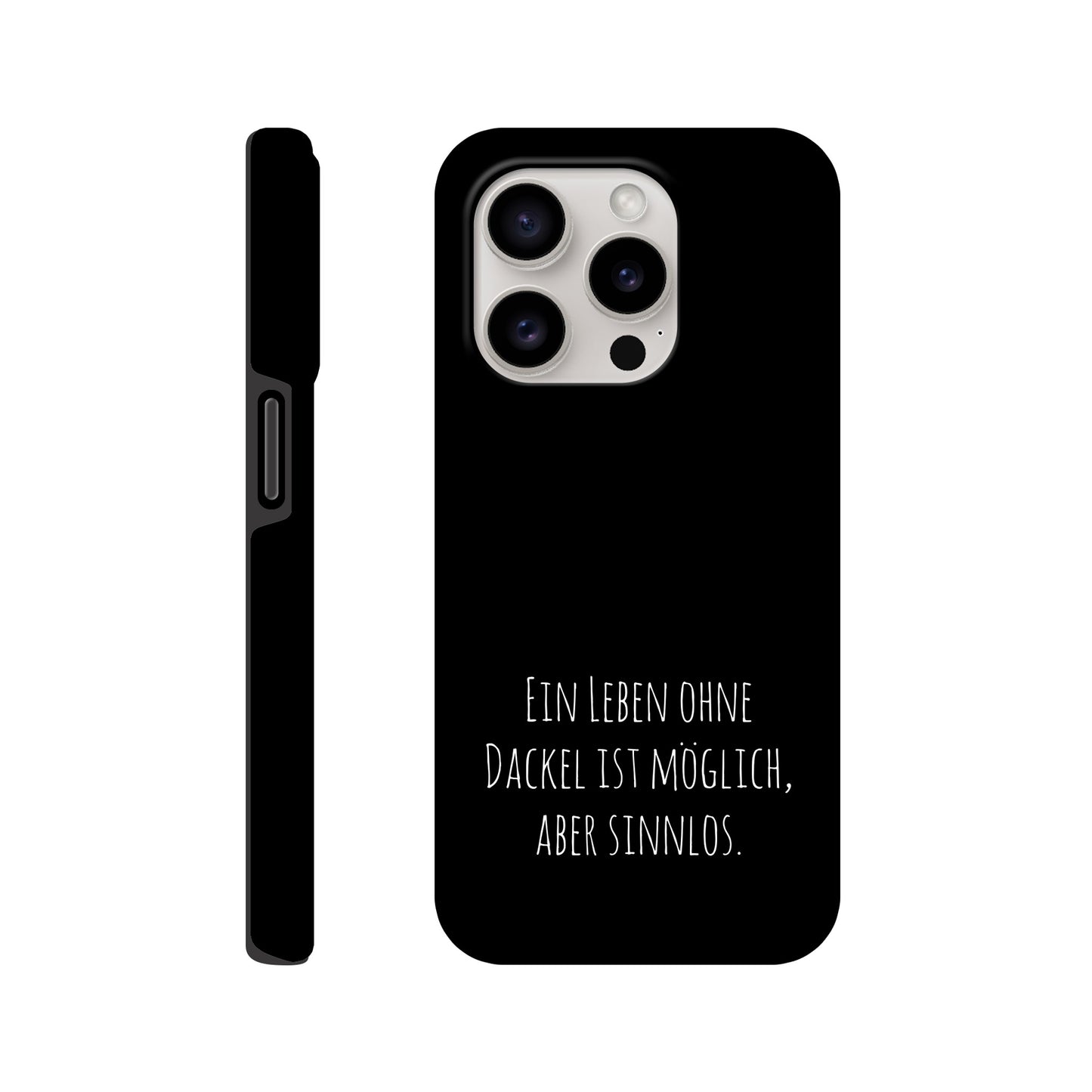 Dackel iPhone Handyhülle "Sinnlos" - Motiv hell unten - iPhone 15 Pro