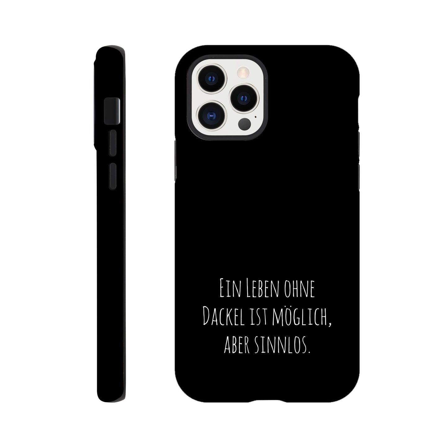 Dackel iPhone Handyhülle "Sinnlos" - Motiv hell unten - iPhone 12 Pro