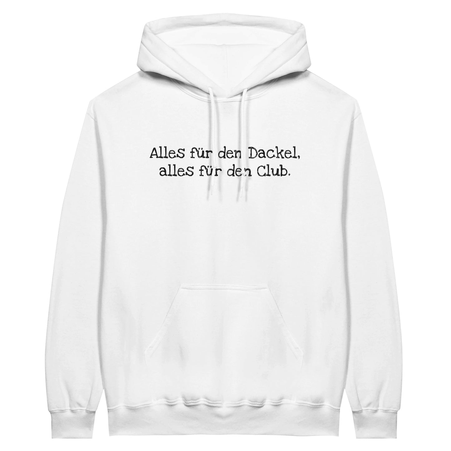 Dackel Hoodie "Alles für den Dackel, alles für den Club" Unisex Pullover - Motiv schwarz - Weiß