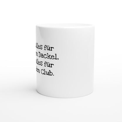 Dackel Keramiktasse "Alles für den Dackel, alles für den Club" - Weiß -