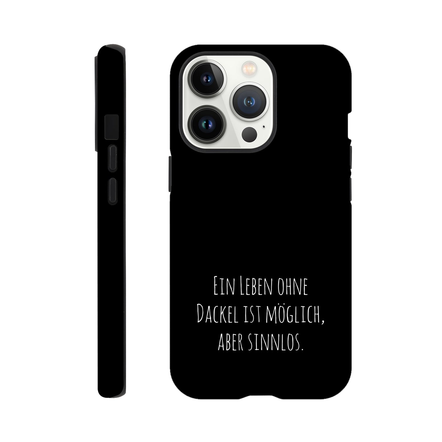 Dackel iPhone Handyhülle "Sinnlos" - Motiv hell unten - iPhone 13 Pro