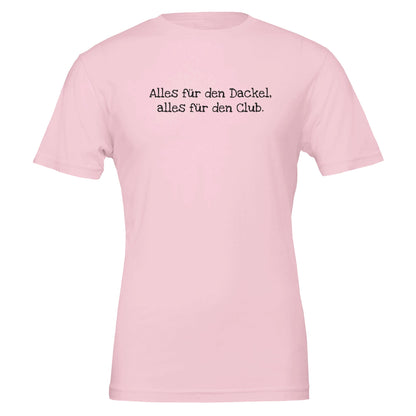 Dackel Unisex T-Shirt "Alles für den Dackel, alles für den Club" - Motiv schwarz - Pink