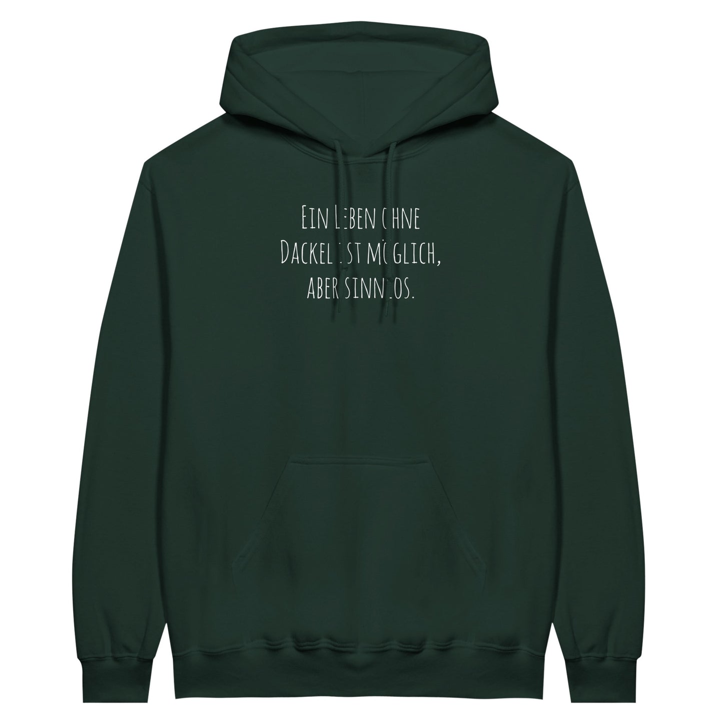 Dackel Hoodie "Sinnlos" Unisex Pullover - Motiv weiß - Forest Green