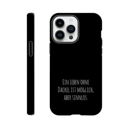 Dackel iPhone Handyhülle "Sinnlos" - Motiv hell unten - iPhone 14 Pro Max