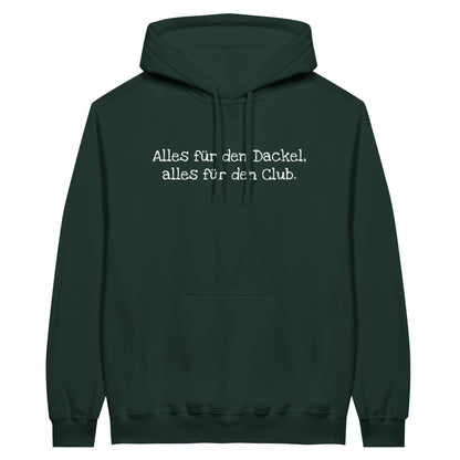 Dackel Hoodie "Alles für den Dackel, alles für den Club" Unisex Pullover - Motiv weiß - Forest Green