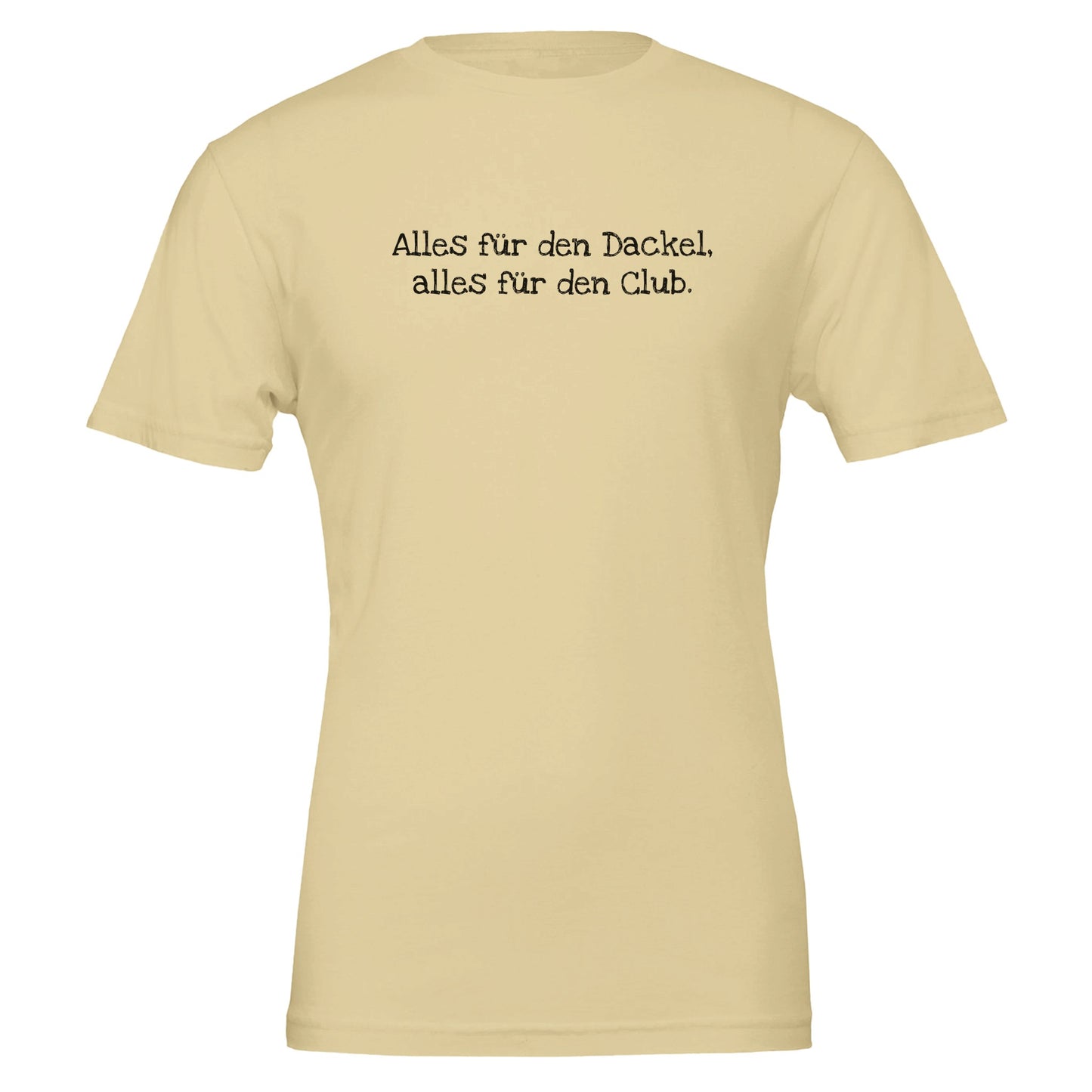 Dackel Unisex T-Shirt "Alles für den Dackel, alles für den Club" - Motiv schwarz - Natural