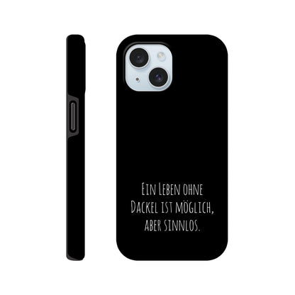 Dackel iPhone Handyhülle "Sinnlos" - Motiv hell unten - iPhone 15